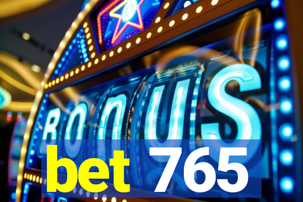 bet 765